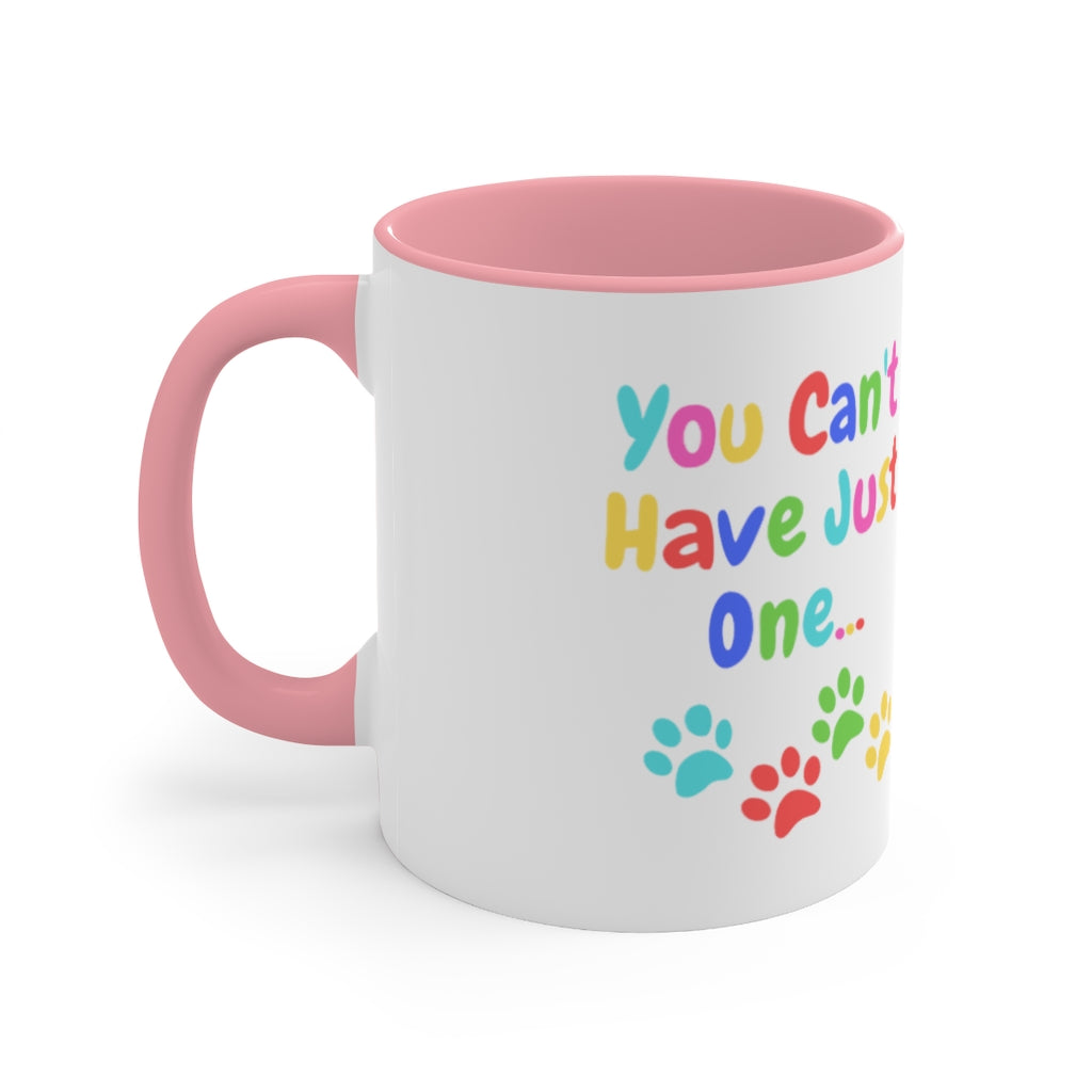 "You Can't Have Just One" Coffee Mug