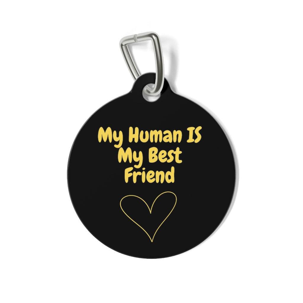 "My Human Is My Best Friend" Metal Pet Tag