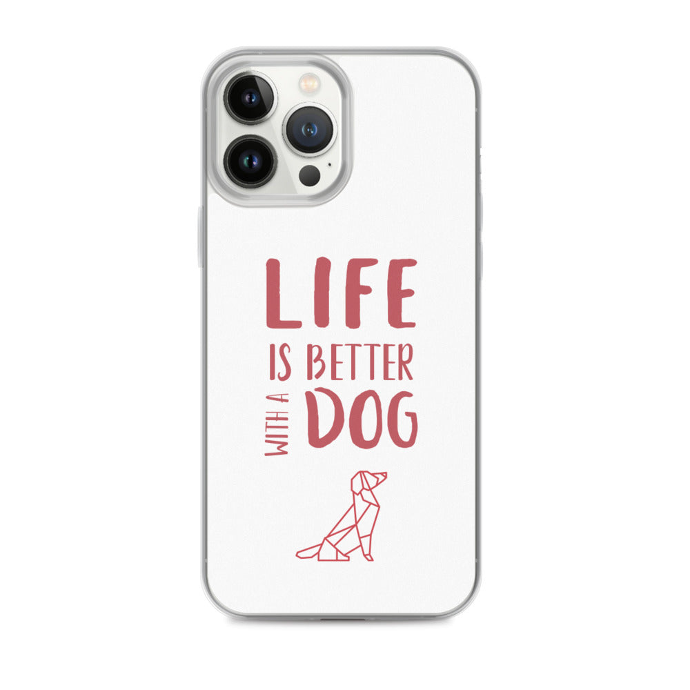 "Life Is Better With A Dog" iPhone 11-13 Case