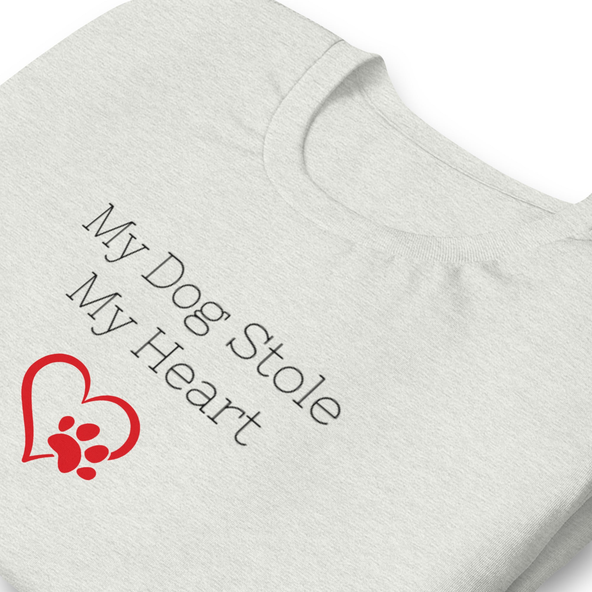 "My Dog Stole My Heart" Unisex T-Shirt