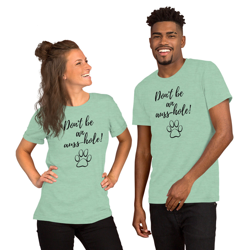 "Don't be an auss-hole" Unisex Pastel T-Shirts