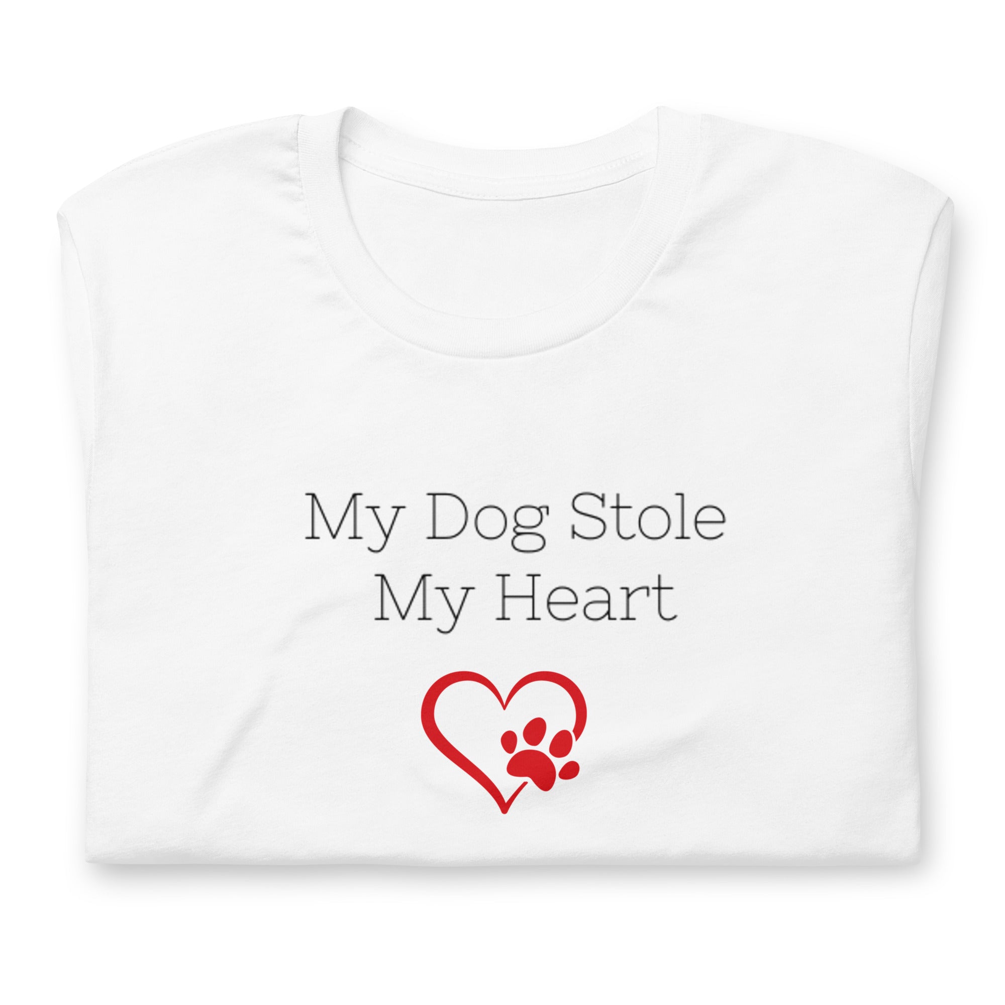 "My Dog Stole My Heart" Unisex T-Shirt